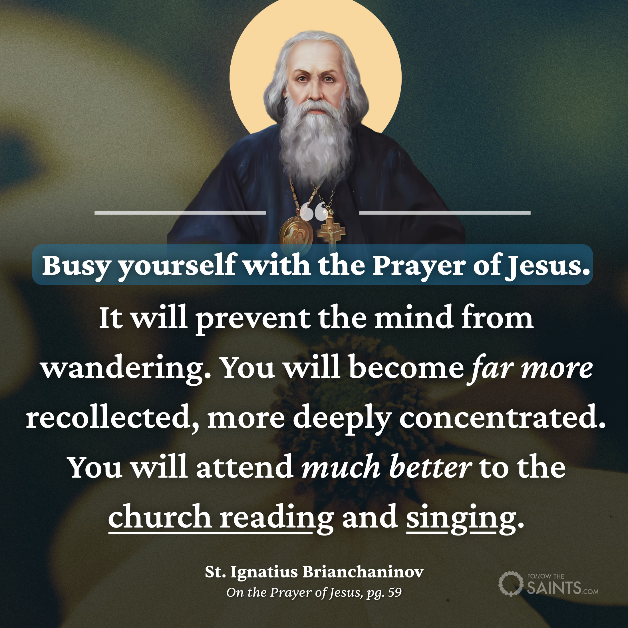 Busy yourself with the Prayer of Jesus - St. Ignatius Brianchaninov