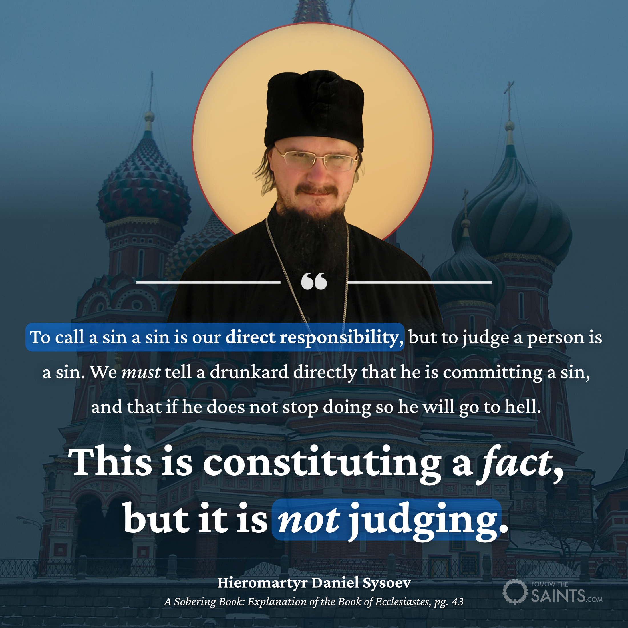 To call a sin a sin is our direct responsibility - Hieromartyr Daniel Sysoev