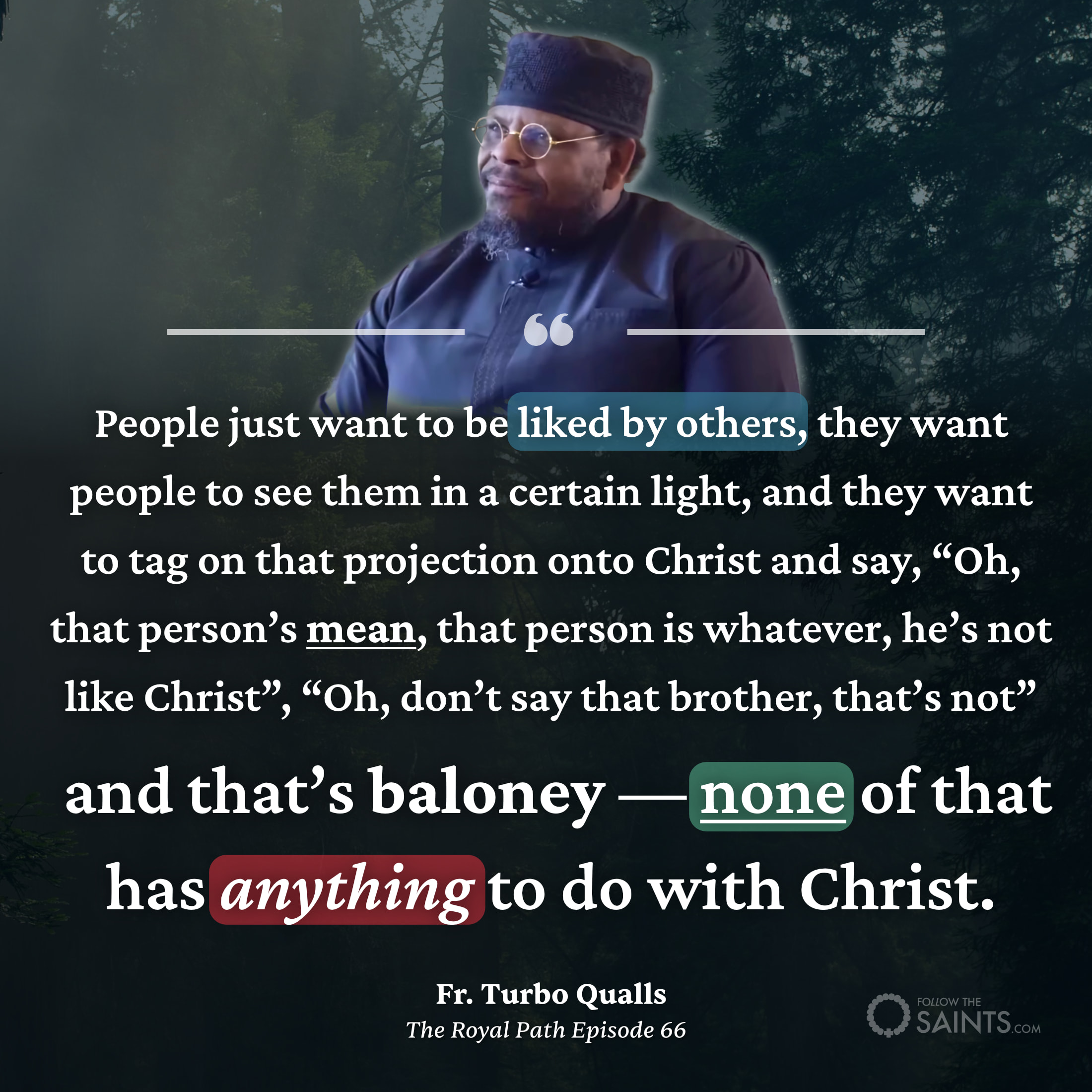 People just want to be liked by others - Fr. Turbo Qualls