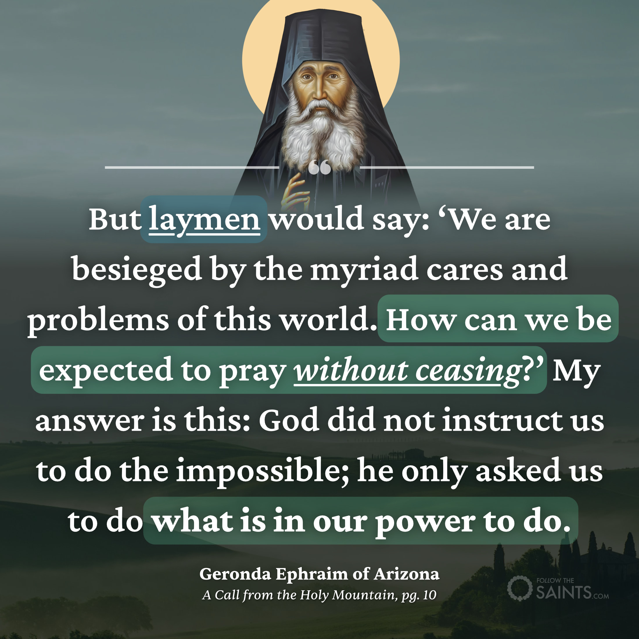 God instructed us laymen to do the possible and pray ceaselessly - Geronda Ephraim of Arizona