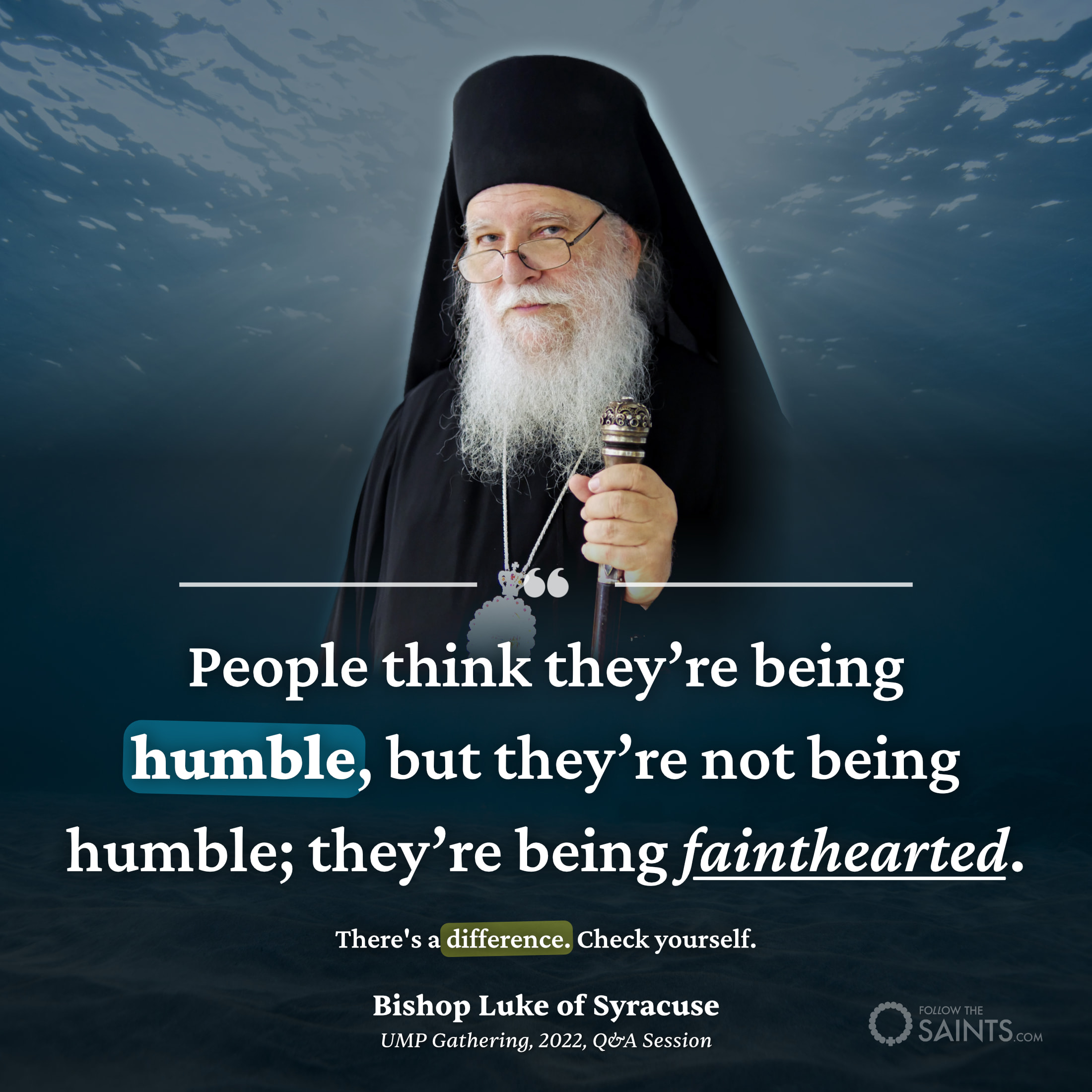 Not humble, but fainthearted - Bishop Luke of Syracuse