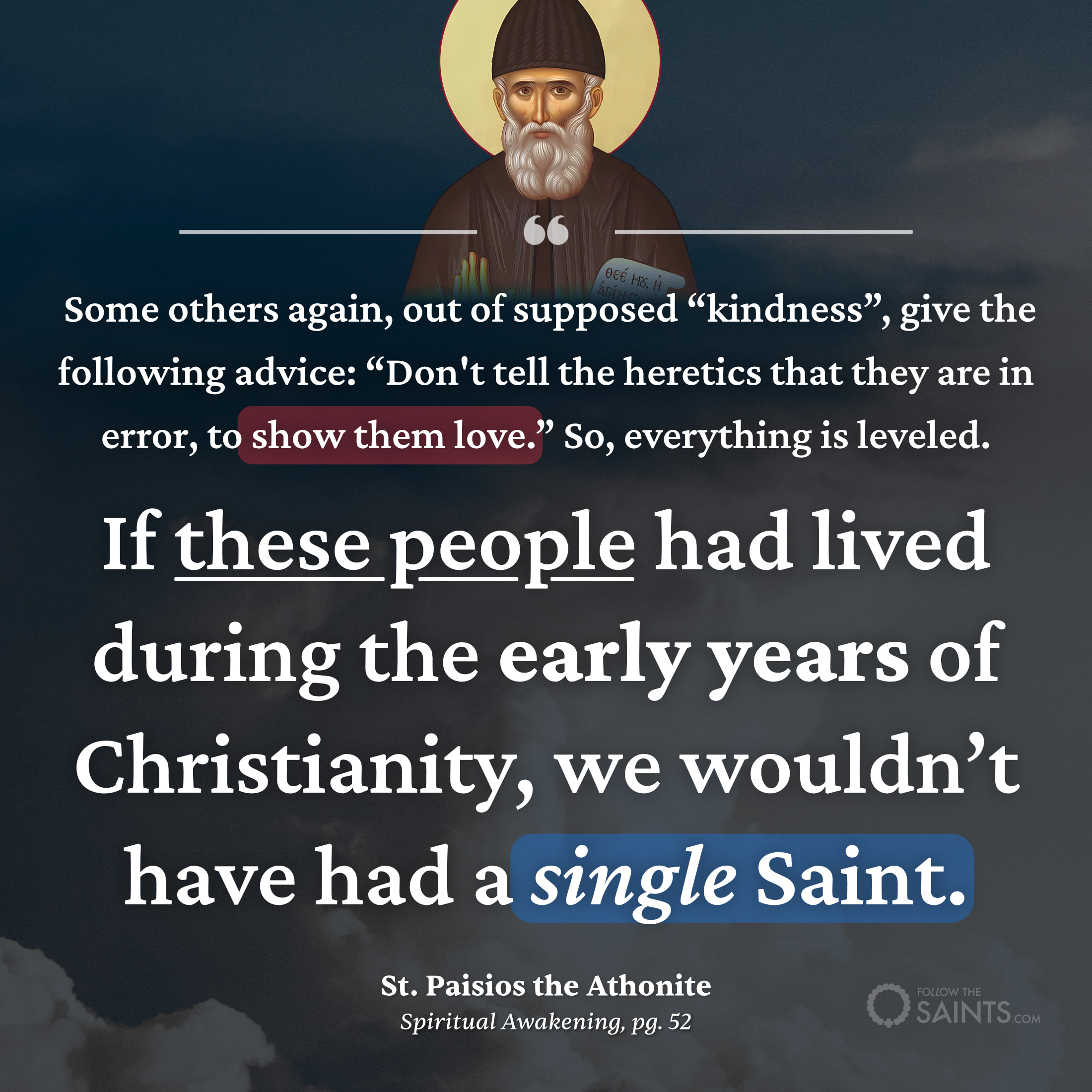 If these people have lived in early Christianity - St. Paisios the Athonite