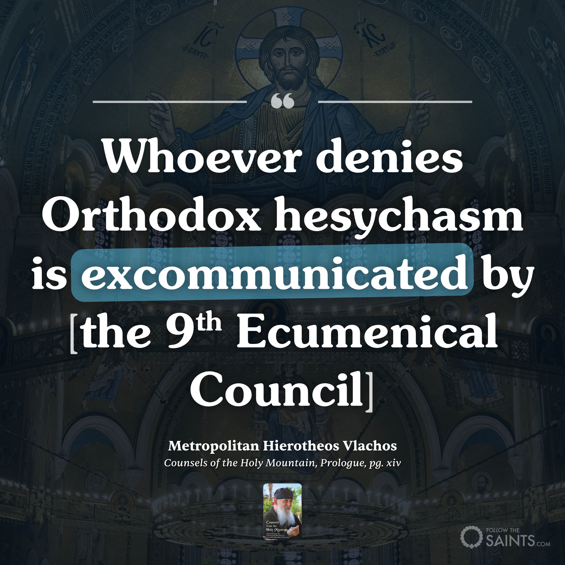 Whoever denies hesychasm is excommunicated - St. Hierotheos