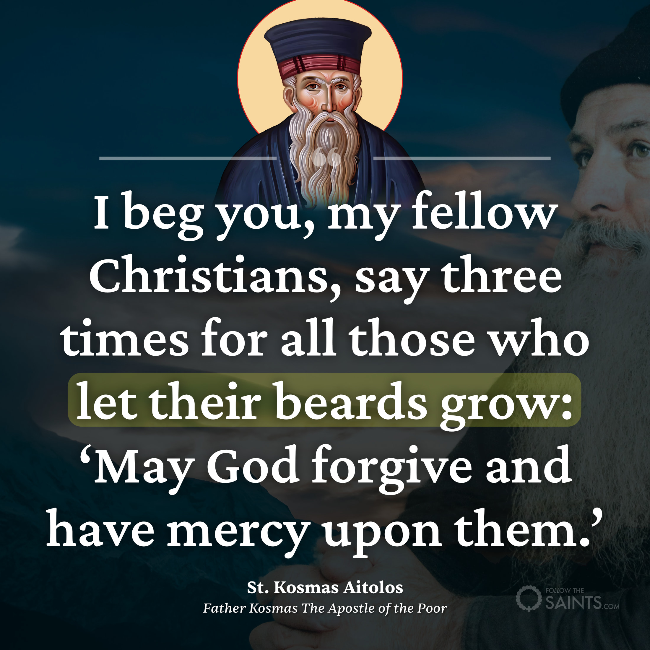 Let us pray for those who let their beards grow - St. Kosmas Aitolos