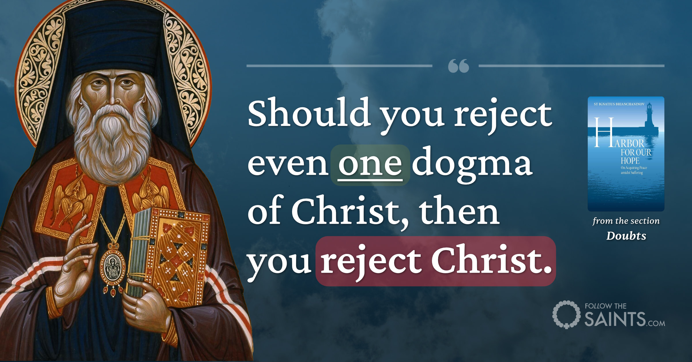 Reject dogma reject Christ - St. Ignatius Brianchaninov