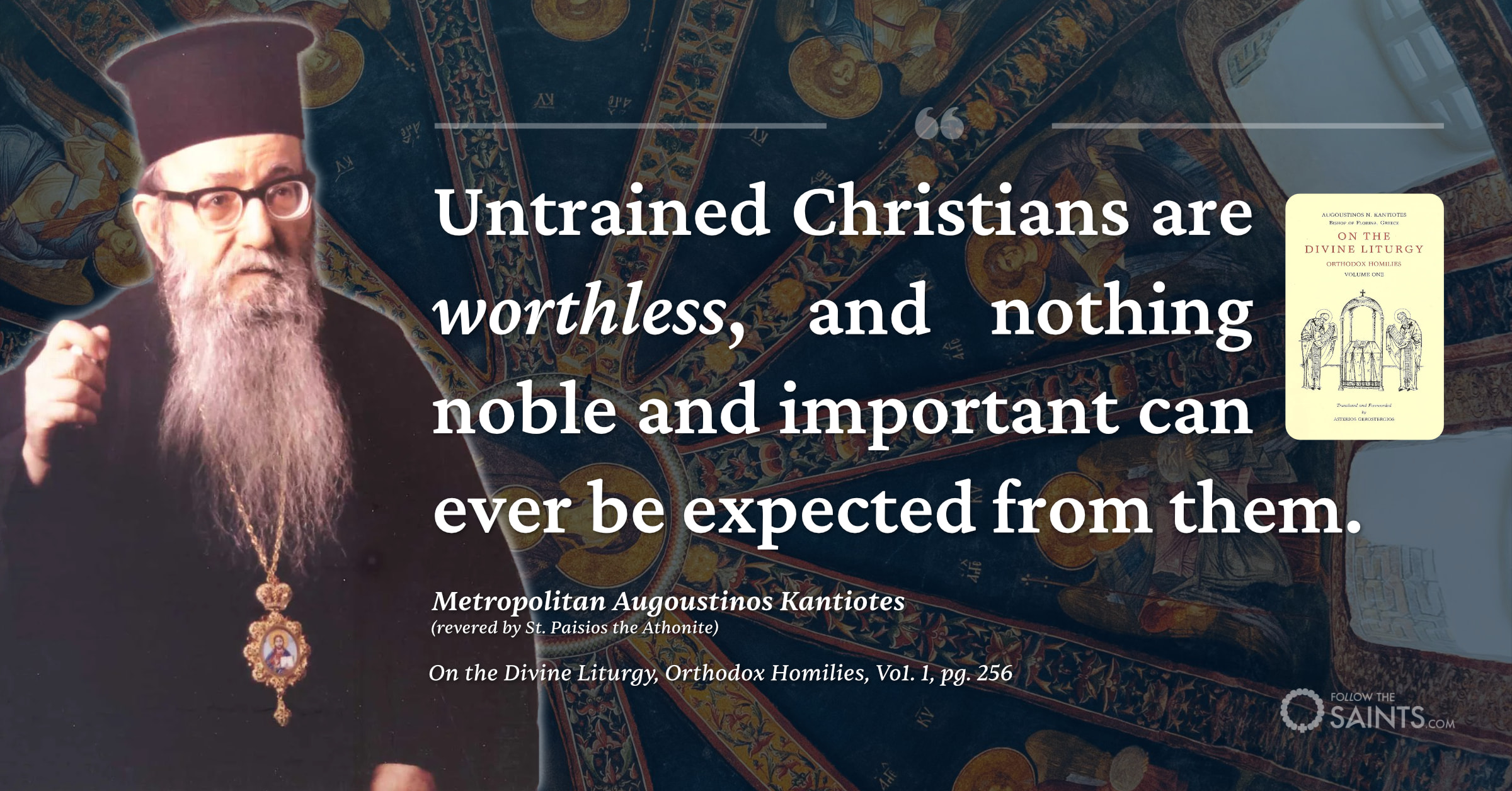 Untrained Christians are worthless - Metropolitan Augoustinos Kantiotes (revered by St. Paisios the Athonite)